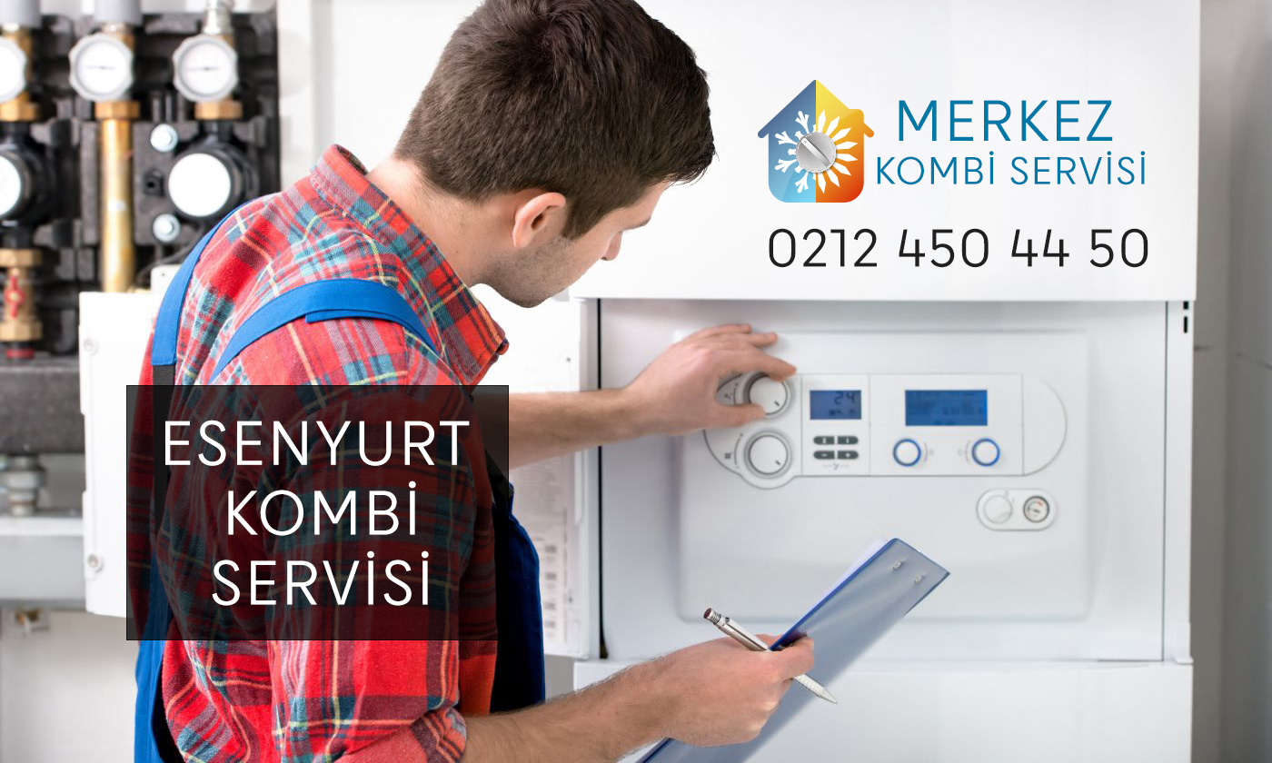 Esenyurt Kombi Servisi
